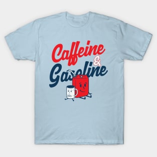 Caffeine & Gasoline T-Shirt